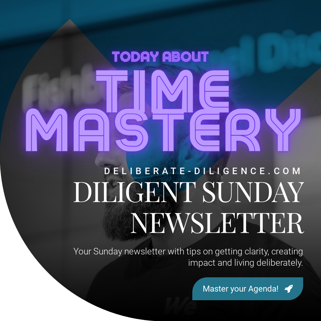Diligent Sunday Newsletter / Issue #18 about Time Mastery