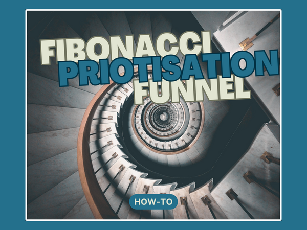 The Genius' Secret: Boost Your Task Management with Fibonacci Prioritisation Funneling