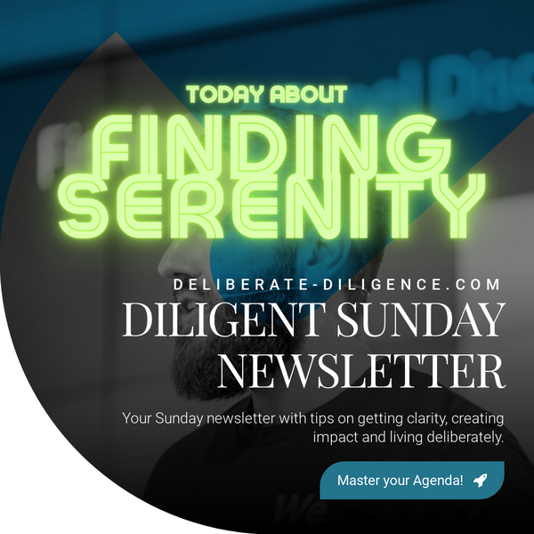 Diligent Sunday #25: Finding Serenity