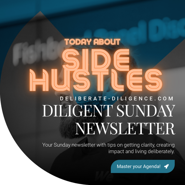 Diligent Sunday Newsletter / Issue #23 about Balancing Side Hustles with a Corporate Career