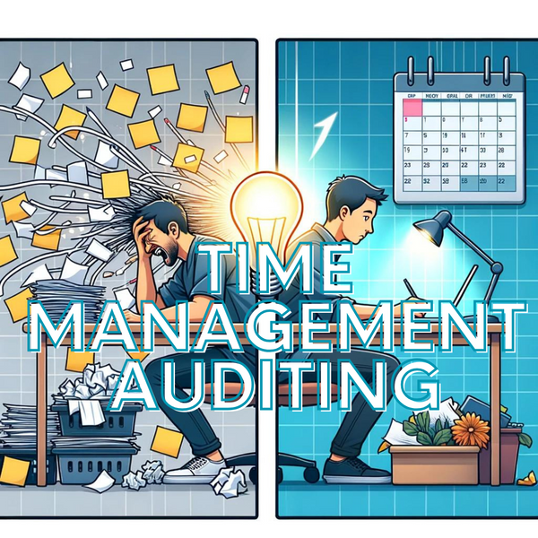 Time Management Audit: Steps to Pinpoint and Improve Your Effectiveness